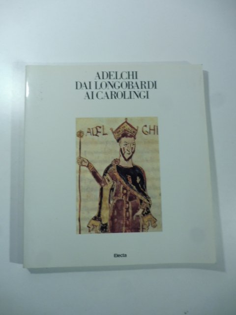 Adelchi dai longobardi ai carolingi