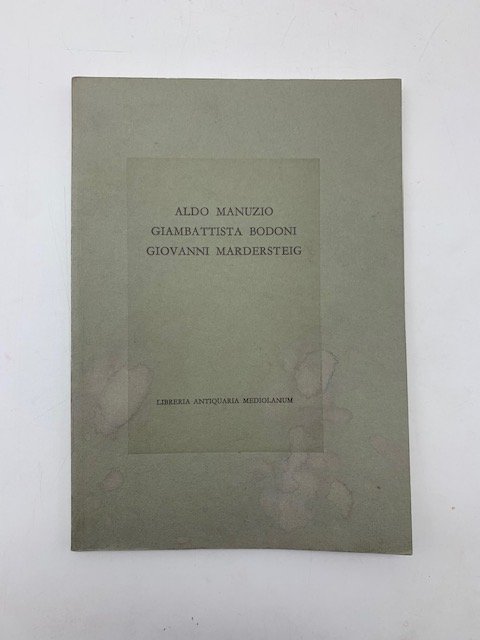 Aldo Manuzio, Giambattista Bodoni, Giovanni Mardersteig