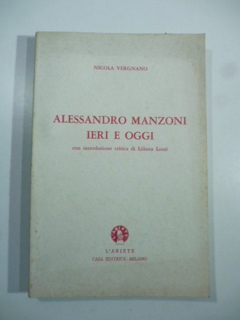 Alessandro Manzoni ieri e oggi: annotazioni critico psicologiche sui personaggi, …
