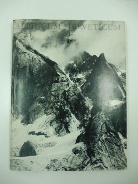 Alpineum helveticum. Neuasgabe mit 160 ausgewahlten bildern. Mit einer Einleitung …