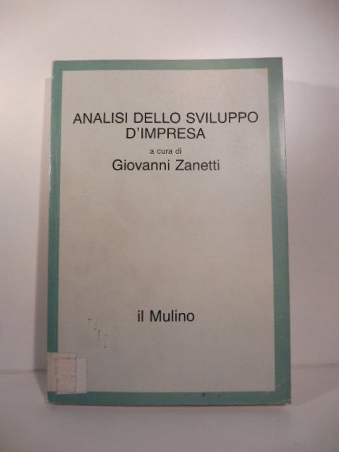 Analisi dello sviluppo d'impresa a cura di Giovanni Zanetti