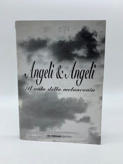 Angeli & Angeli. Il volo della melancolia (catalogo della mostra, …