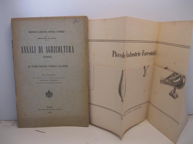 Annali di agricoltura 1885. Le piccole industrie forestali all'estero. Relazione del sotto - ispettore forestale Vittorio Perona. Insegnante all'istituto forestale di Vallombrosa