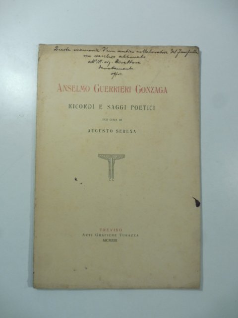 Anselmo Guerrieri Gonzaga. Ricordi e saggi poetici