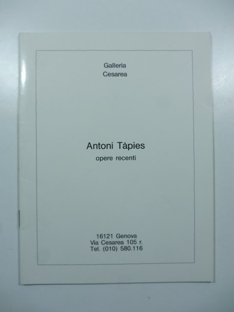 Antoni Tapies. Opere recenti. Galleria Cesarea, Genova. Catalogo