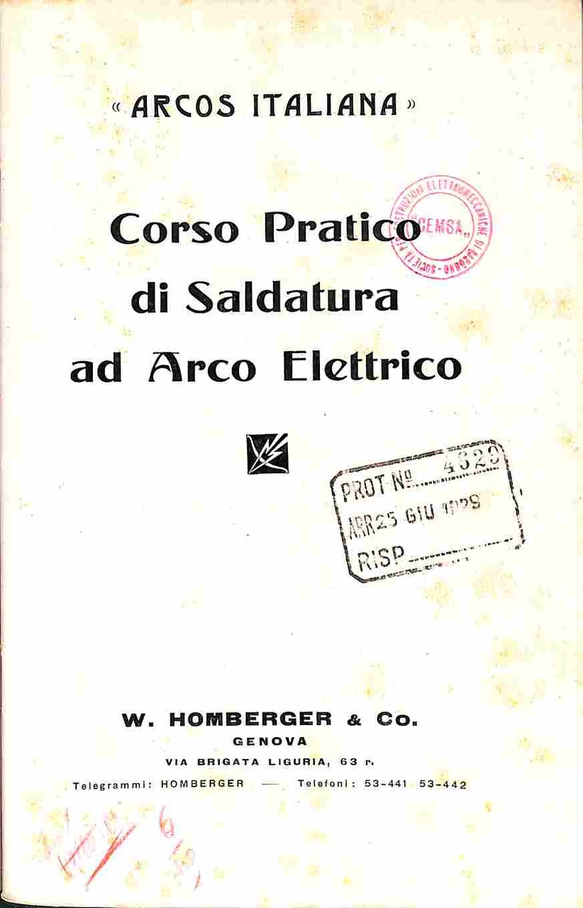 Arcos italiana. Corso pratico di saldatura ad arco elettrico. W. …