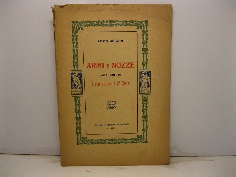 Armi e nozze alla corte di Francesco I d'Este