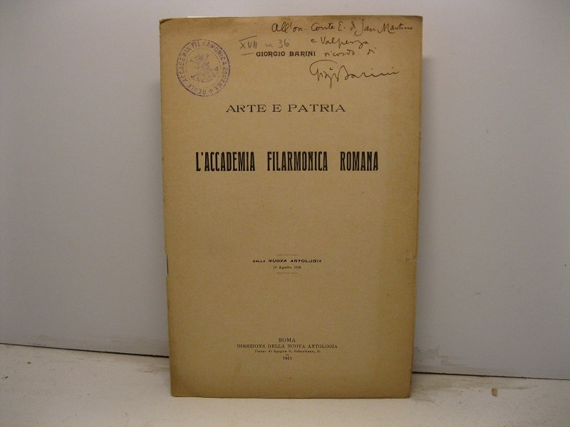 Arte e patria. L'Accademia filarmonica romana. Dalla Nuova Antologia, 16 …
