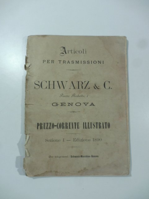 Articoli per trasmissioni Schwarz & C. Genova. Prezzo corrente illustrato. …
