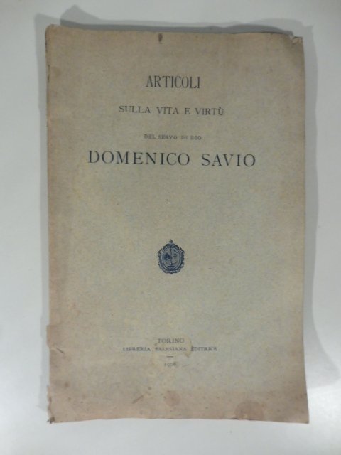 Articoli sulla vita e virtu' del Servo di Dio Domenico …