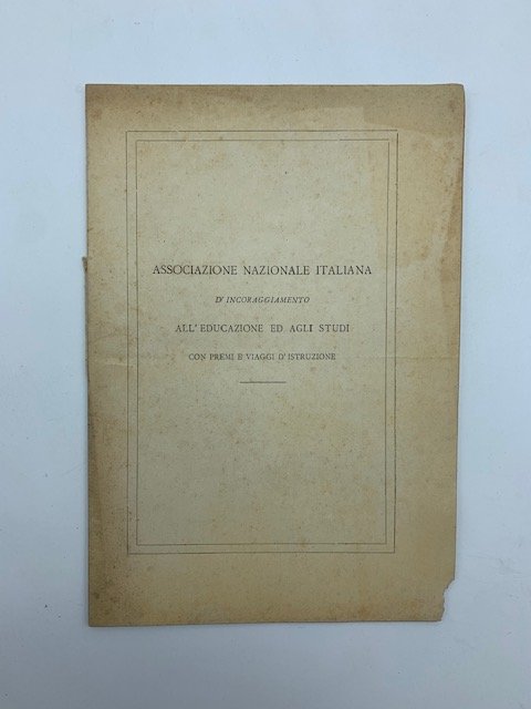 Associazione nazionale italiana d'incoraggiamento all'educazione ed agli studi con premi …