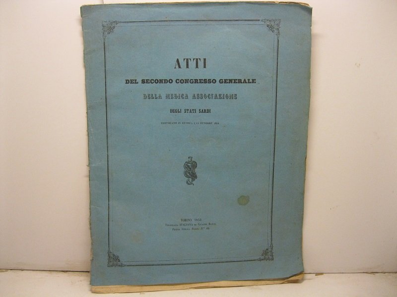 ATTI DEL SECONDO CONGRESSO GENERALE DELLA MEDICA ASSOCIAZIONE degli Stati …