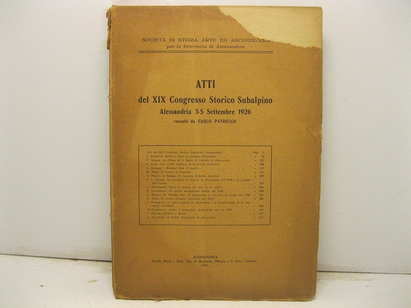 Atti del XIX Congresso Storico Subalpino. Alessandria 3-5 Settembre 1926 …