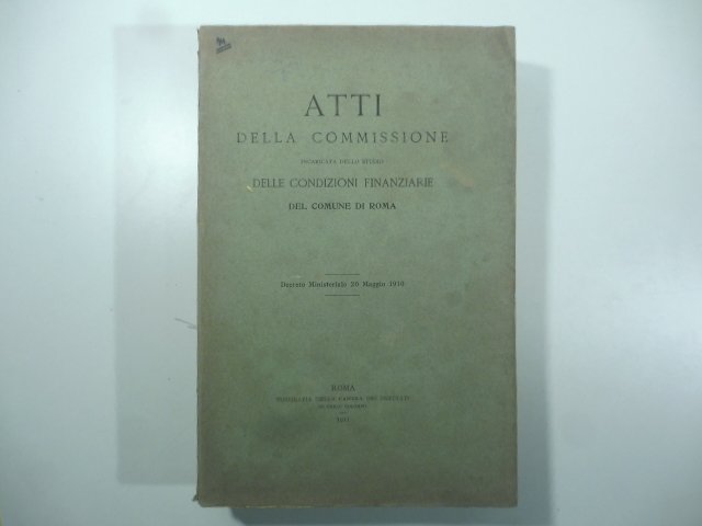 Atti della Commissione incaricata dello studio delle condizioni finanziarie del …