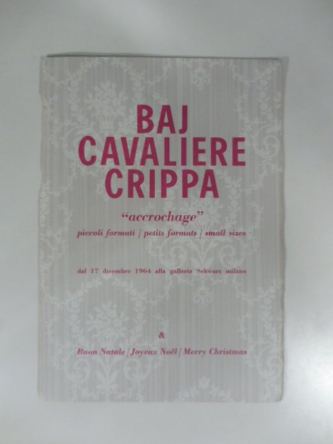 Baj Cavaliere Crippa 'Accrochage'. Piccoli formati / petits formats / small sizes dal 17 dicembre 1964 alla Galleria Schwarz Milano. Invito alla mostra su carta da parati