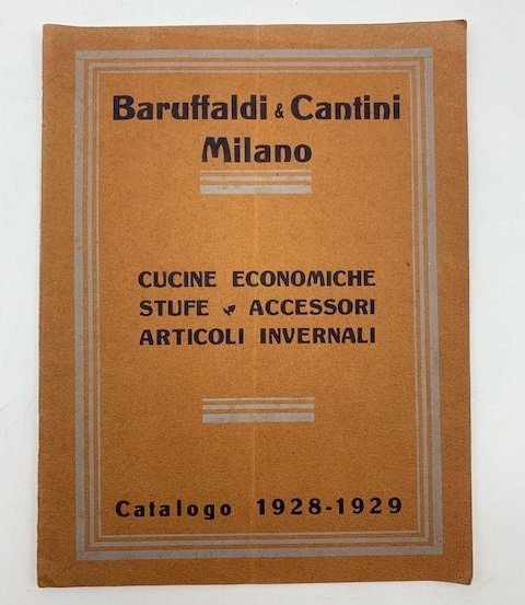 Baruffaldi & Cantini, Milano. Ferramenta, utensili, ottonami, articoli casalinghi. Catalogo …