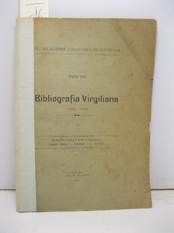 Bibliografia virgiliana (1910-1911). Estratto dagli Atti e Memorie, nuova serie, …