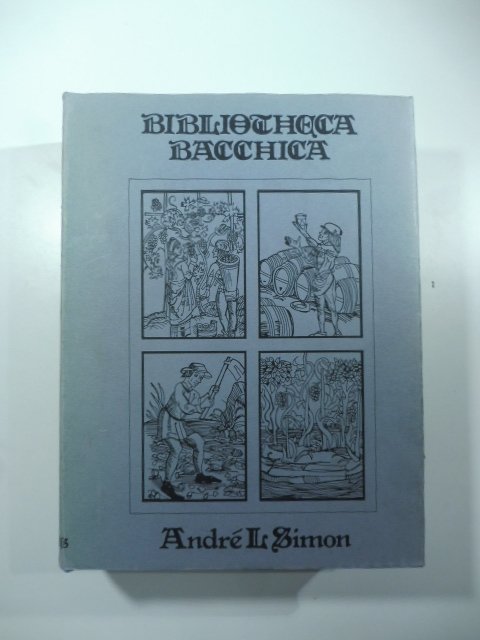 Bibliotheca bacchica. Bibliographie raisonnee des ouvrages imprimes avant 1600 et …