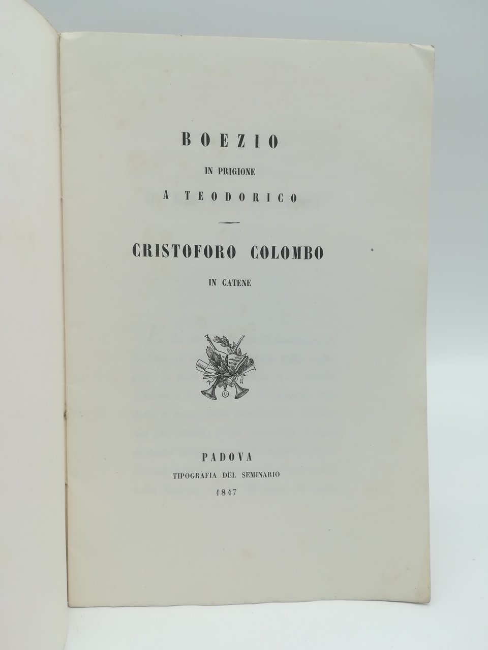 Boezio in prigione. A Teodorico; Cristoforo Colombo in catene
