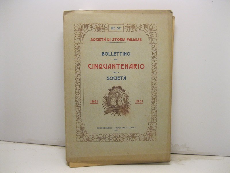 BOLLETTINO DEL CINQUANTENARIO DELLA SOCIETA'. Societa' di storia valdese. 1881 …