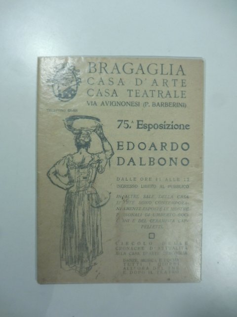 Bragaglia casa d'arte, casa teatrale. 75ma esposizione. Edoardo Dalbono