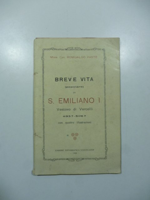 Breve vita (popolare) di S. Emiliano Vescovo di Vercelli 493-506