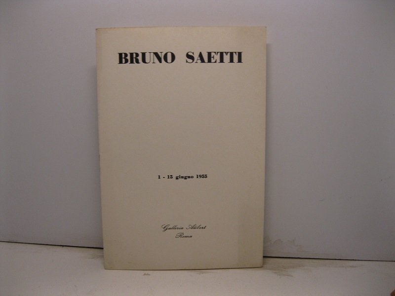 Bruno Saetti. Galleria Alibert. Roma