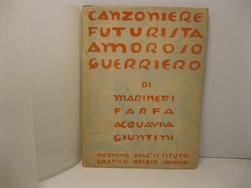 Canzoniere futurista amoroso guerriero di Marinetti - Farfa - Acquaviva …