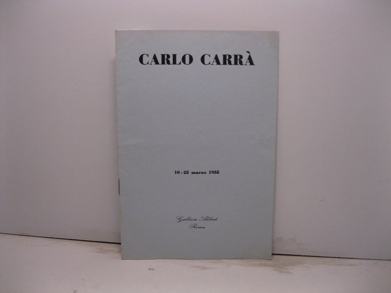 Carlo Carra'. 10-25 marzo 1955. Galleria Alibert