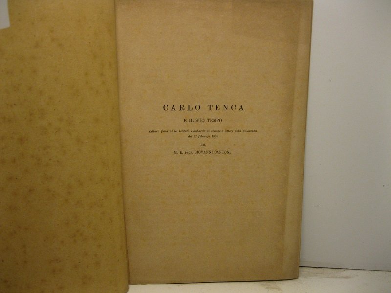 Carlo Tenca e il suo tempo. Lettura fatta al R. …