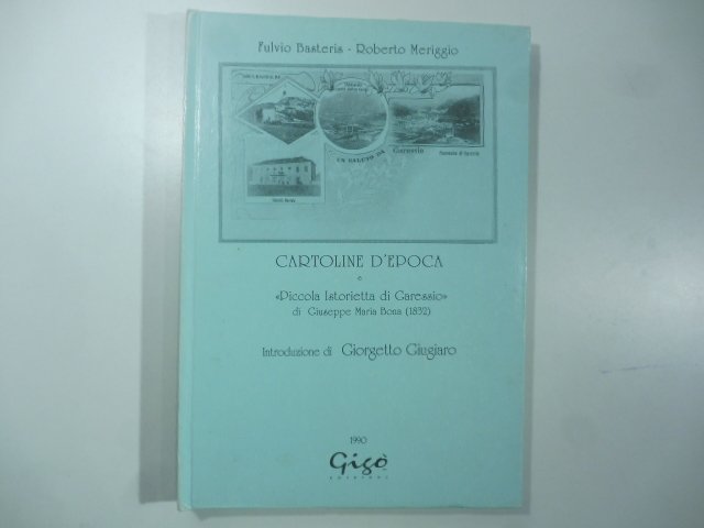 Cartoline d'epoca e piccola istorietta di Garessio di Giuseppe Maria …