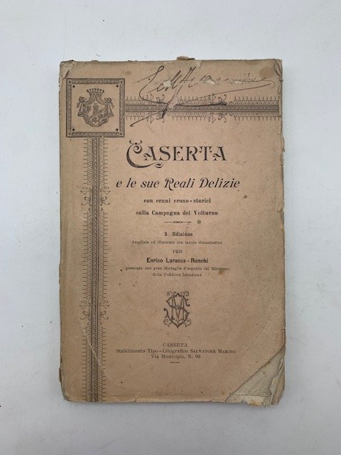 Caserta e le sue Reali Delizie con cenni crono-storici sulla …