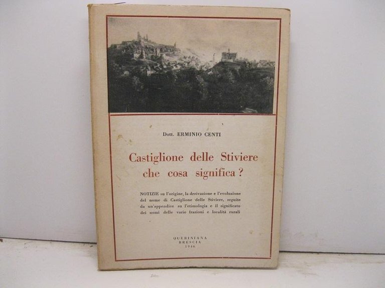 Castiglione delle Stiviere che cosa significa? Notizie su l'ori9gine, la …