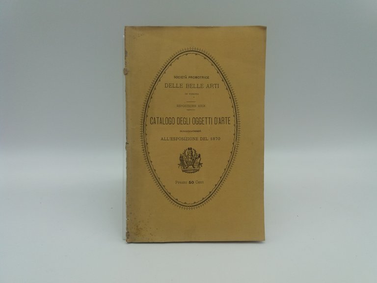Catalogo degli oggetti d'arte ammessi alla XXIX esposizione aperta il …
