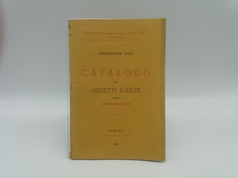 Catalogo degli oggetti d'arte ammessi alle XXXI esposizione aperta il …
