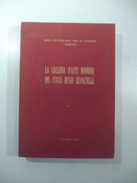 Catalogo della Galleria d'Arte Moderna del Civico Museo Revoltella