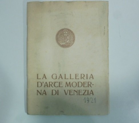 Catalogo della galleria internazionale d'arte moderna della citta' di Venezia. …