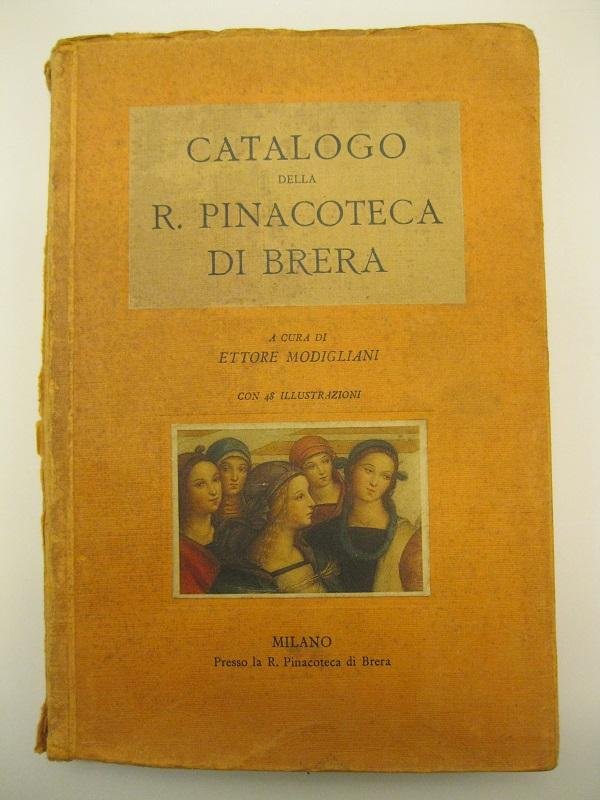 Catalogo della R. Pinacoteca di Brera. Con 48 illustrazioni