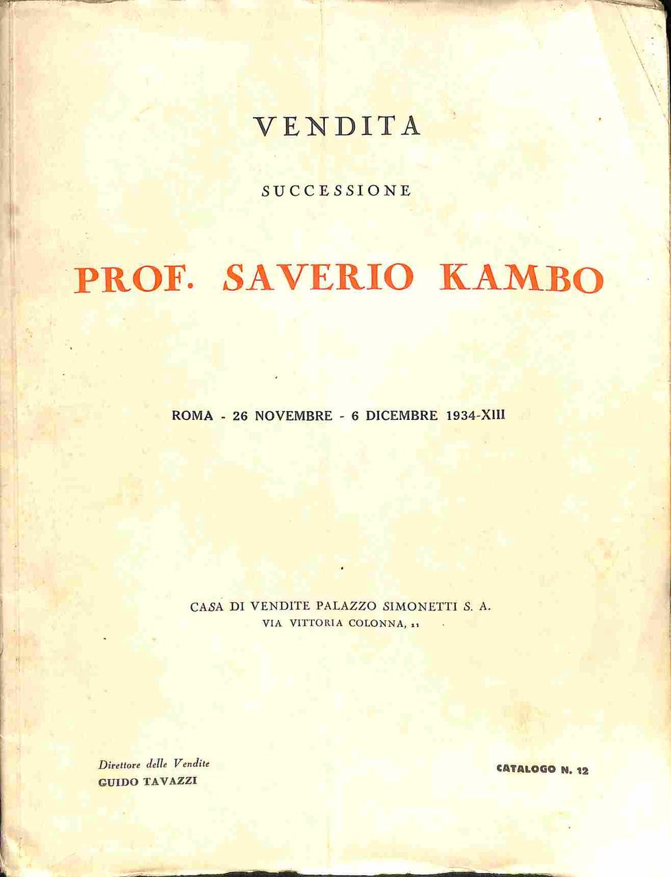 Catalogo della successione Dott. Prof. Saverio Kambo. Quadri, oggetti d'arte.Opere …