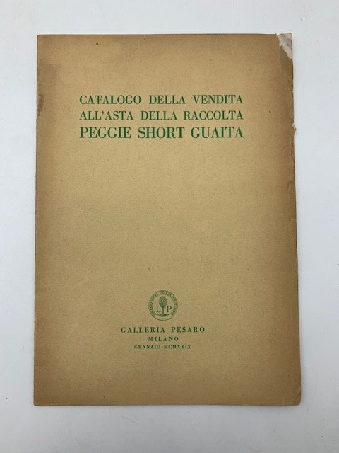 Catalogo della vendita all'asta della Raccolta Peggie Short Guaita. Galleria …