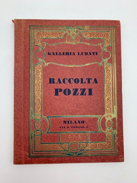 Catalogo della vendita all'asta della raccolta Pozzi. Galleria Lurati. 16 …