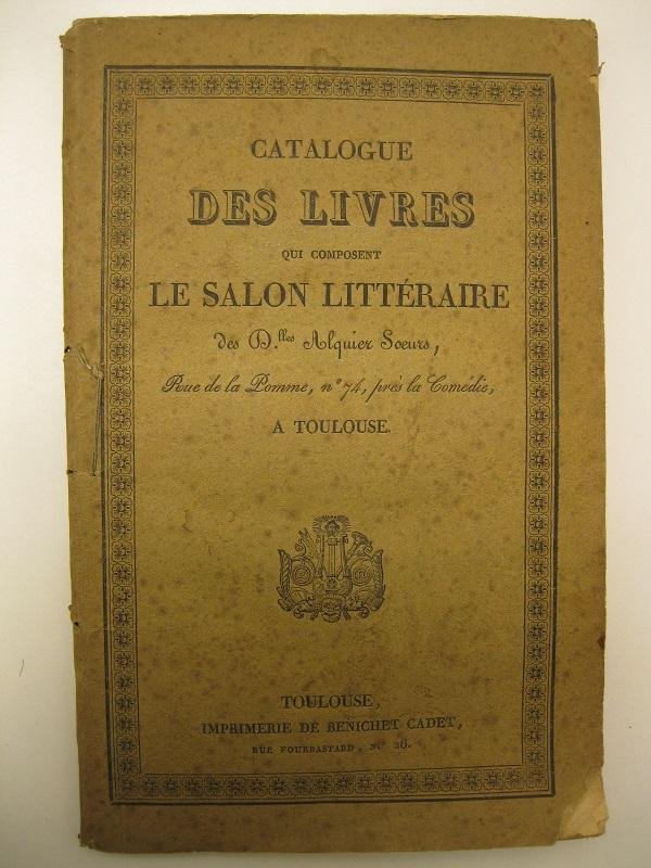CATALOGUE DES LIVRES qui composent le salon letteraire des M.lles …