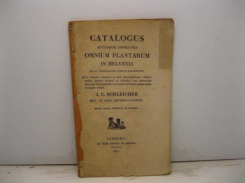 Catalogus hucusque absolutus omnium plantarum in Helvetia cis et transalpina …