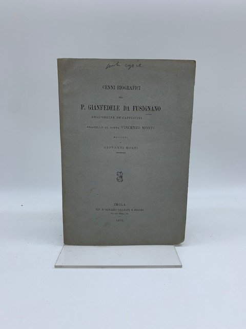 Cenni biografici del P. Fedele da Fusignano dell'ordine dei Cappuccini …