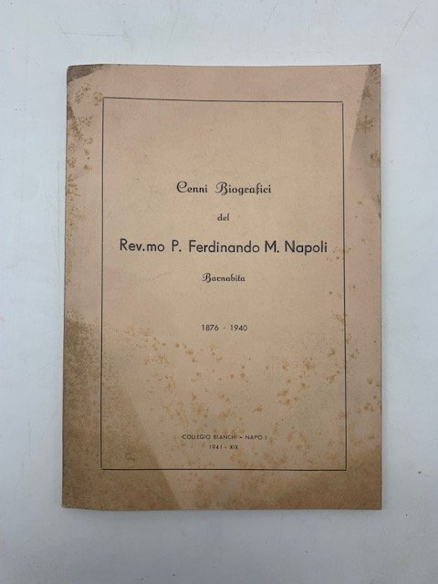 Cenni biografici del Rev.mo P. Ferdinando M. Napoli Barnabita. 1876 …