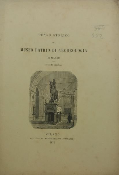 Cenno storico sul Museo Patrio di Archeologia in Milano. Seconda …