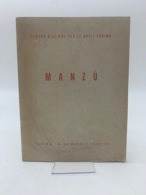 Centro d'azione per le arti - Torino. Manzù. Torino, 8-24 …