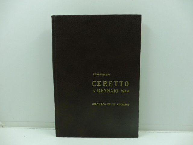 Ceretto, 5 gennaio 1944 (cronaca di un eccidio)