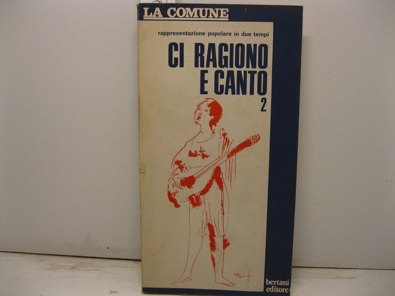Ci ragiono e canto n. 2. Rappresentazione popolare in due …