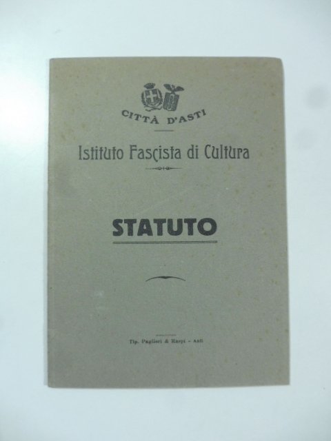 Citta' d'Asti. Istituto fascista di Cultura. Statuto